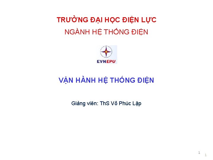 TRƯỜNG ĐẠI HỌC ĐIỆN LỰC NGÀNH HỆ THỐNG ĐIỆN VẬN HÀNH HỆ THỐNG ĐIỆN