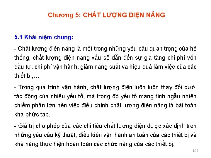 Chương 5: CHẤT LƯỢNG ĐIỆN NĂNG 5. 1 Khái niệm chung: - Chất lượng