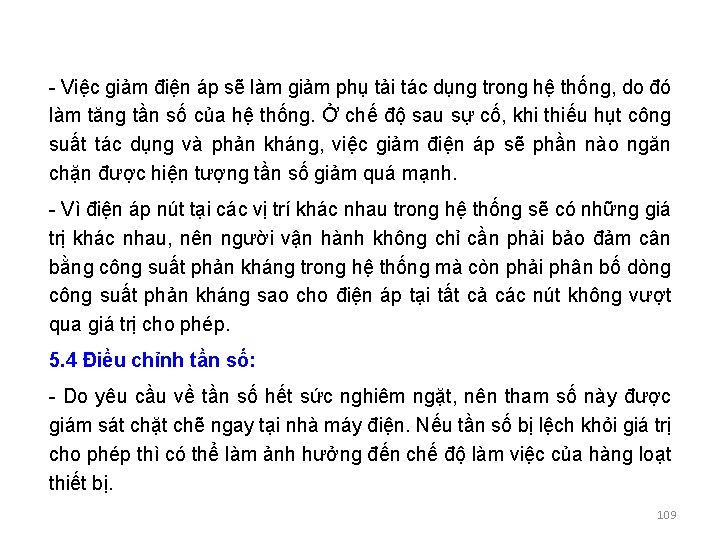 - Việc giảm điện áp sẽ làm giảm phụ tải tác dụng trong hệ