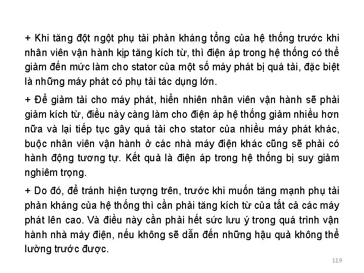 + Khi tăng đột ngột phụ tải phản kháng tổng của hệ thống trước