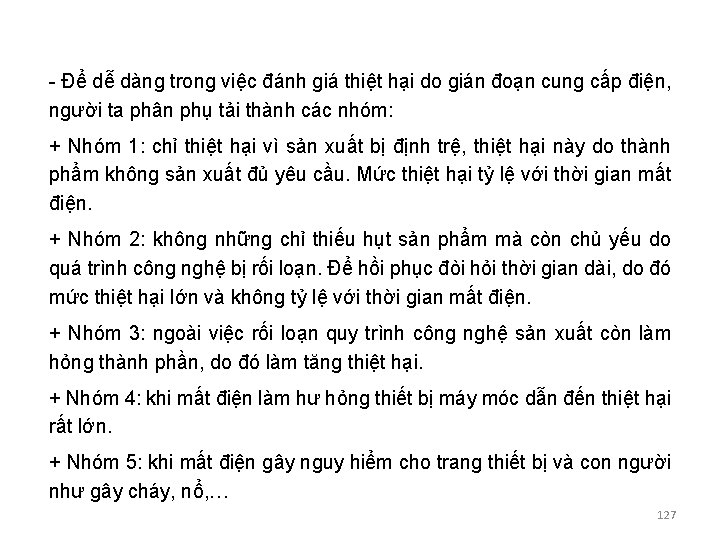 - Để dễ dàng trong việc đánh giá thiệt hại do gián đoạn cung