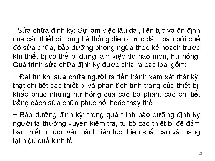 - Sửa chữa định kỳ: Sự làm việc lâu dài, liên tục và ổn