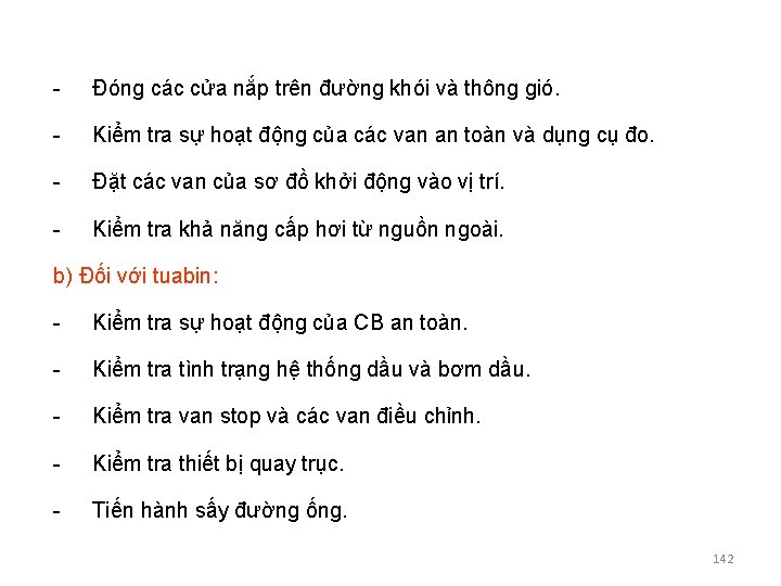 - Đóng các cửa nắp trên đường khói và thông gió. - Kiểm tra