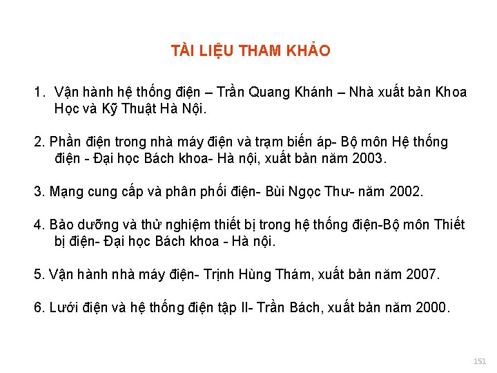 TÀI LIỆU THAM KHẢO 1. Vận hành hệ thống điện – Trần Quang Khánh