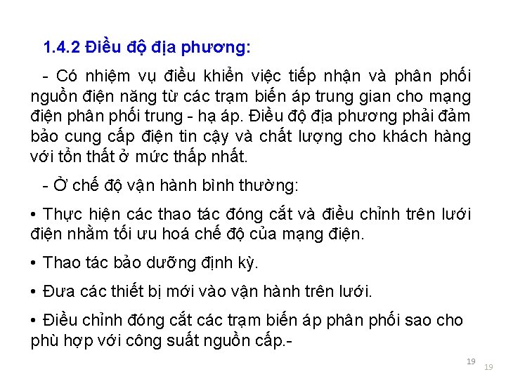 1. 4. 2 Điều độ địa phương: - Có nhiệm vụ điều khiển việc