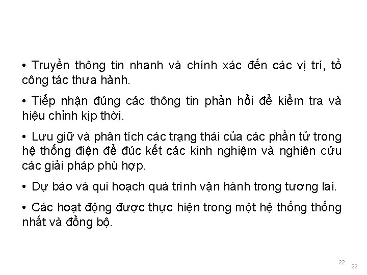  • Truyền thông tin nhanh và chính xác đến các vị trí, tổ