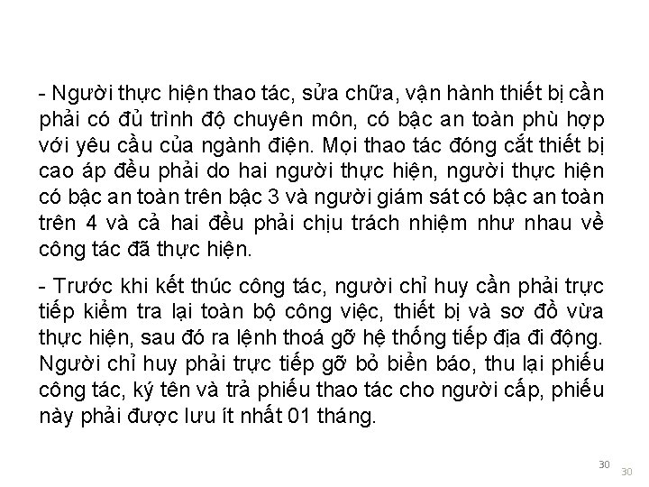 - Người thực hiện thao tác, sửa chữa, vận hành thiết bị cần phải