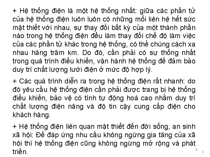 + Hệ thống điện là một hệ thống nhất: giữa các phần tử của