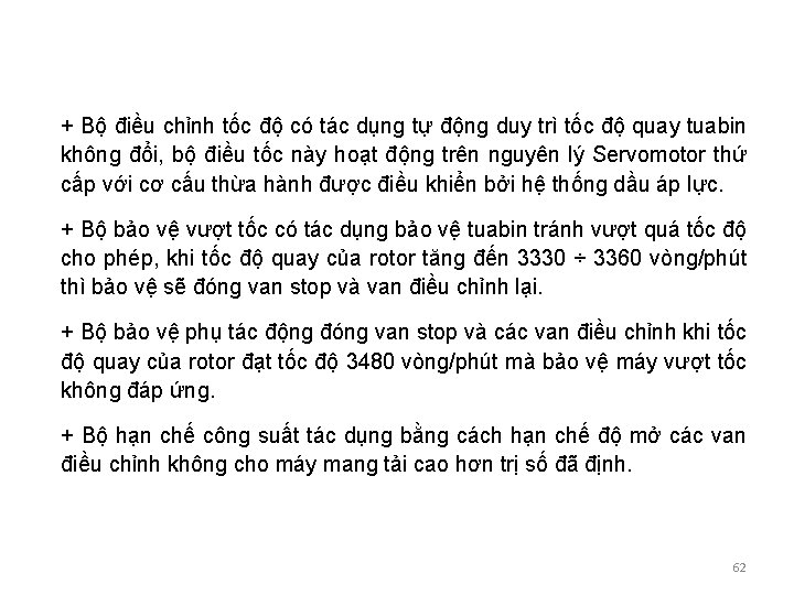 + Bộ điều chỉnh tốc độ có tác dụng tự động duy trì tốc