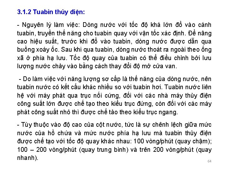 3. 1. 2 Tuabin thủy điện: - Nguyên lý làm việc: Dòng nước với