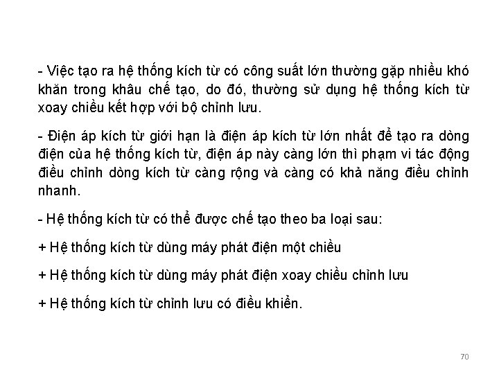 - Việc tạo ra hệ thống kích từ có công suất lớn thường gặp