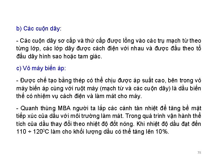 b) Các cuộn dây: - Các cuộn dây sơ cấp và thứ cấp được