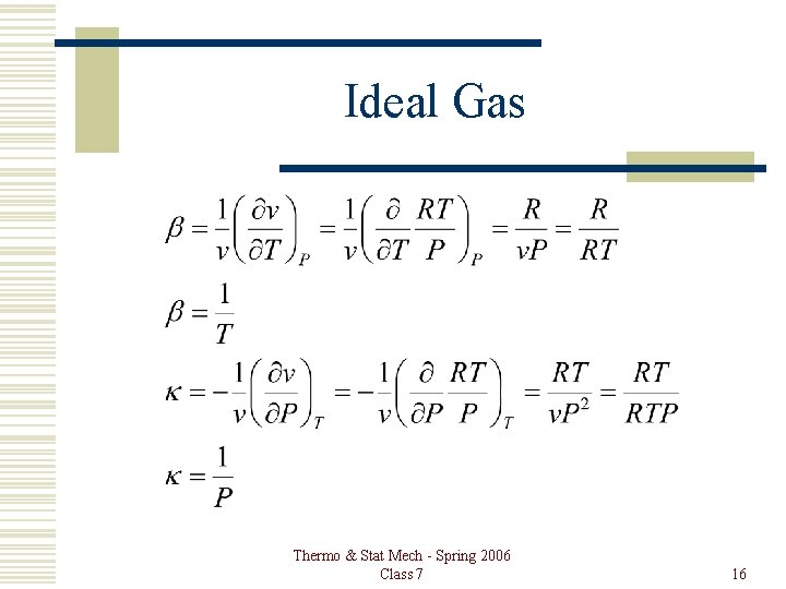 Ideal Gas Thermo & Stat Mech - Spring 2006 Class 7 16 