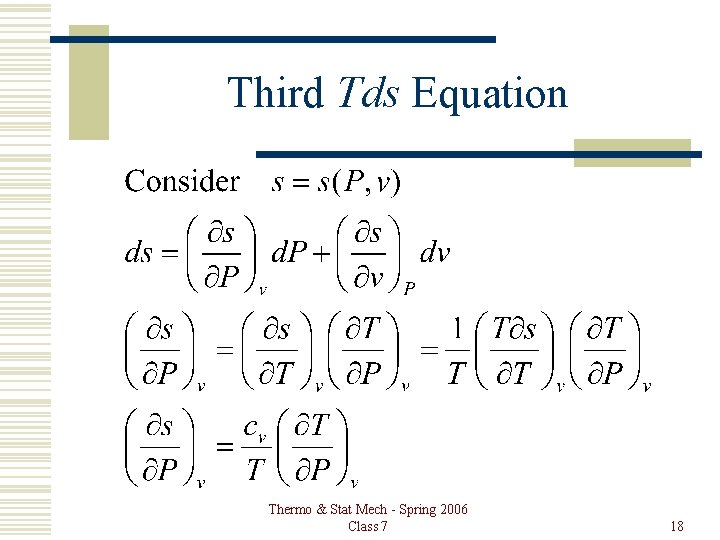 Third Tds Equation Thermo & Stat Mech - Spring 2006 Class 7 18 