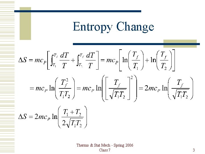 Entropy Change Thermo & Stat Mech - Spring 2006 Class 7 3 