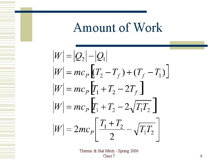 Amount of Work Thermo & Stat Mech - Spring 2006 Class 7 6 