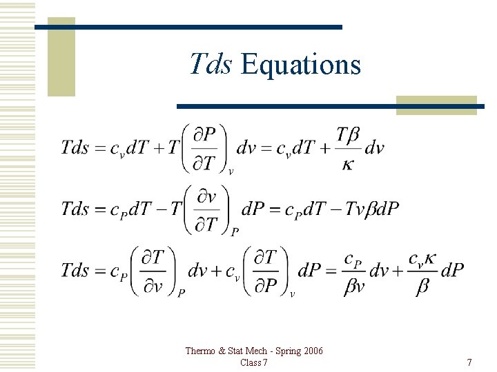 Tds Equations Thermo & Stat Mech - Spring 2006 Class 7 7 