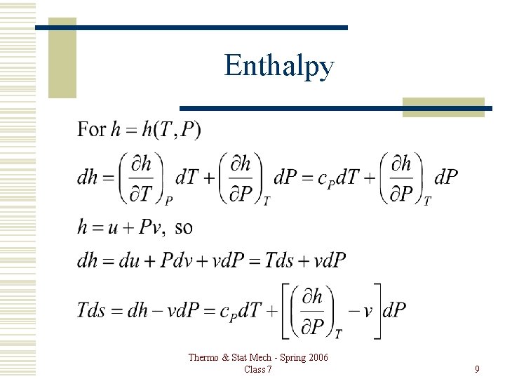 Enthalpy Thermo & Stat Mech - Spring 2006 Class 7 9 