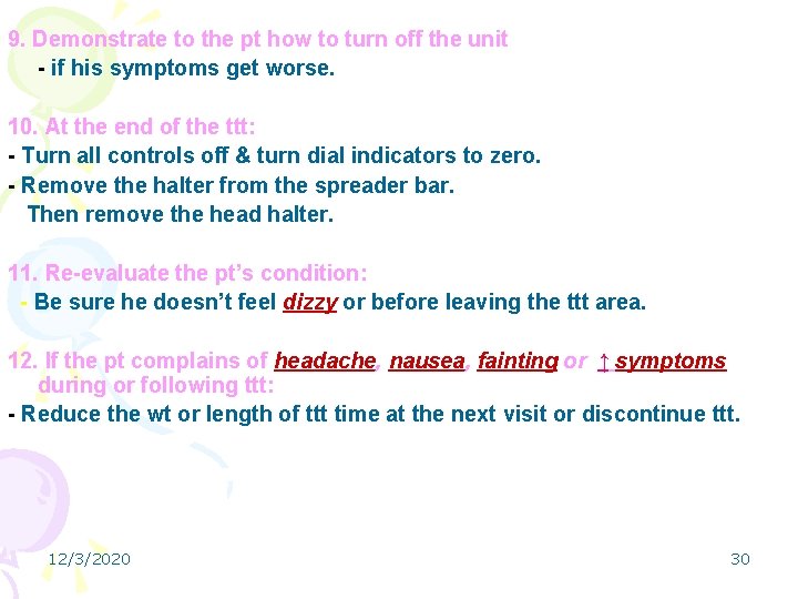 9. Demonstrate to the pt how to turn off the unit - if his