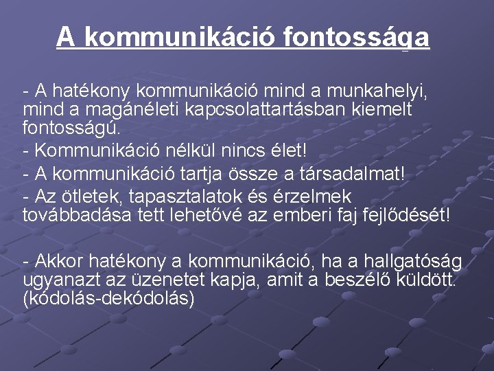 A kommunikáció fontossága - A hatékony kommunikáció mind a munkahelyi, mind a magánéleti kapcsolattartásban