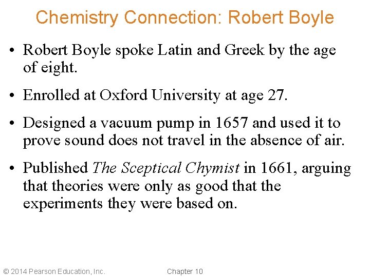 Chemistry Connection: Robert Boyle • Robert Boyle spoke Latin and Greek by the age