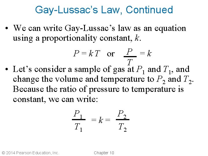 Gay-Lussac’s Law, Continued • We can write Gay-Lussac’s law as an equation using a