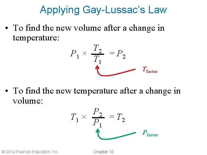Applying Gay-Lussac’s Law • To find the new volume after a change in temperature: