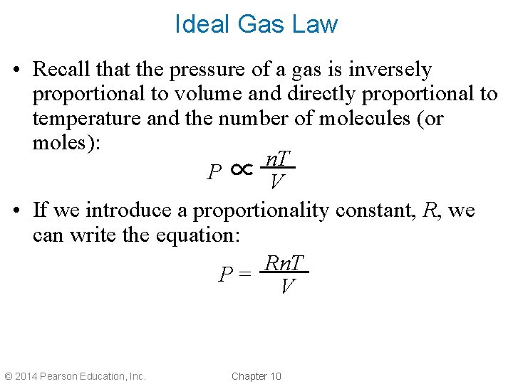 Ideal Gas Law • Recall that the pressure of a gas is inversely proportional