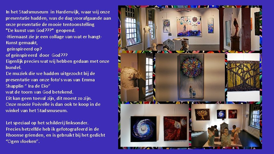 In het Stadsmuseum in Harderwijk, waar wij onze presentatie hadden, was de dag voorafgaande