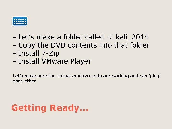 - Let’s make a folder called kali_2014 Copy the DVD contents into that folder