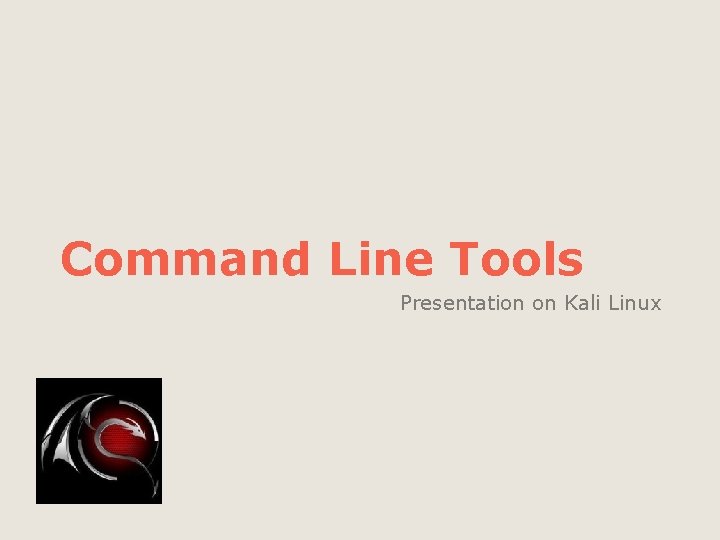 Command Line Tools Presentation on Kali Linux 