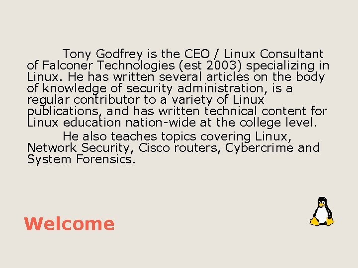 Tony Godfrey is the CEO / Linux Consultant of Falconer Technologies (est 2003) specializing