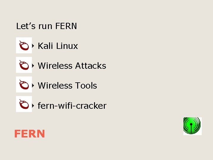 Let’s run FERN Kali Linux Wireless Attacks Wireless Tools fern-wifi-cracker FERN 