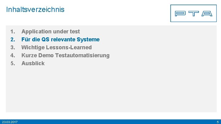 Inhaltsverzeichnis 1. 2. 3. 4. 5. 23. 03. 2017 Application under test Für die