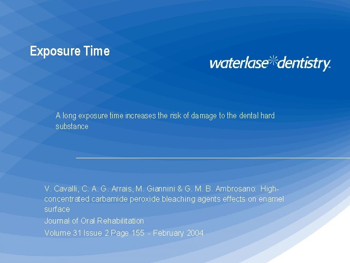 Exposure Time A long exposure time increases the risk of damage to the dental