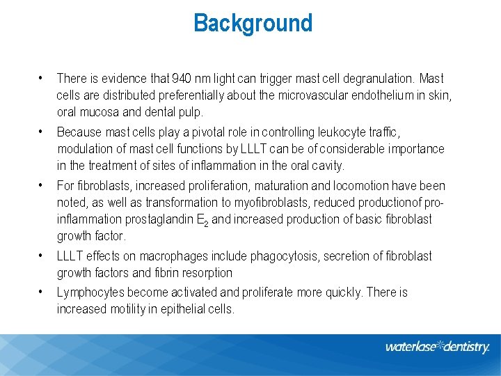 Background • • • There is evidence that 940 nm light can trigger mast