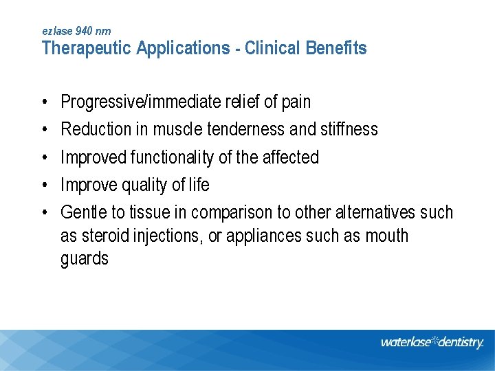 ezlase 940 nm Therapeutic Applications - Clinical Benefits • • • Progressive/immediate relief of