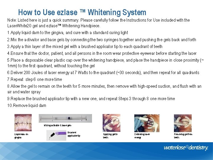 How to Use ezlase ™ Whitening System Note: Listed here is just a quick