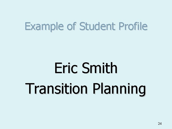 Example of Student Profile Eric Smith Transition Planning 24 