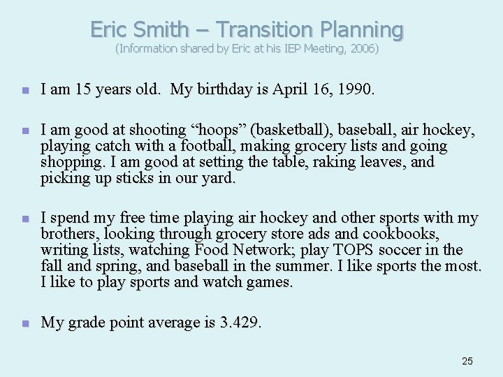 Eric Smith – Transition Planning (Information shared by Eric at his IEP Meeting, 2006)