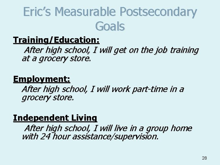 Eric’s Measurable Postsecondary Goals Training/Education: After high school, I will get on the job
