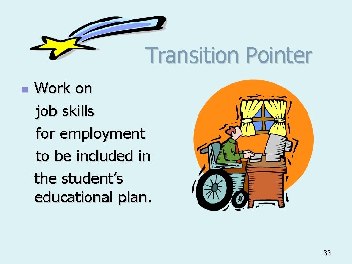 Transition Pointer n Work on job skills for employment to be included in the