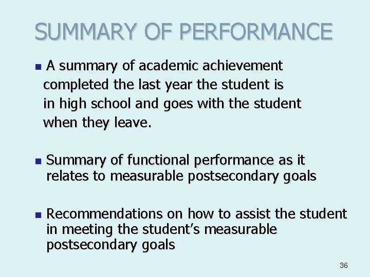 SUMMARY OF PERFORMANCE n n n A summary of academic achievement completed the last