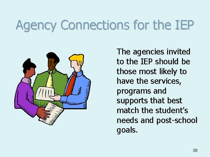 Agency Connections for the IEP The agencies invited to the IEP should be those