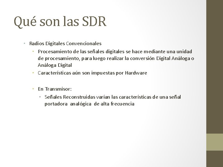 Qué son las SDR • Radios Digitales Convencionales • Procesamiento de las señales digitales