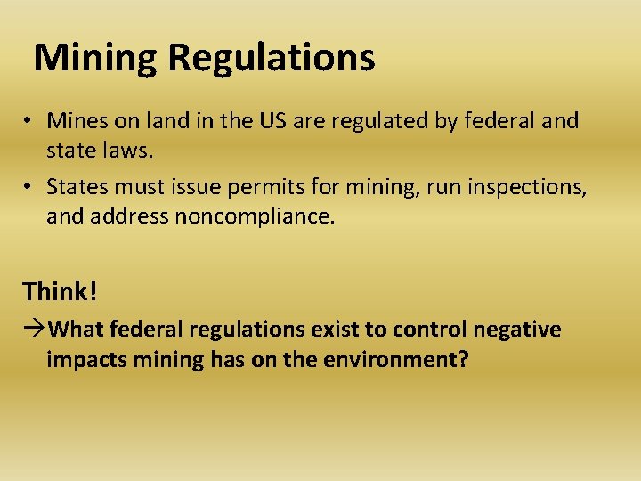 Mining Regulations • Mines on land in the US are regulated by federal and