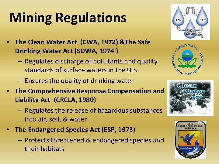 Mining Regulations • The Clean Water Act (CWA, 1972) &The Safe Drinking Water Act