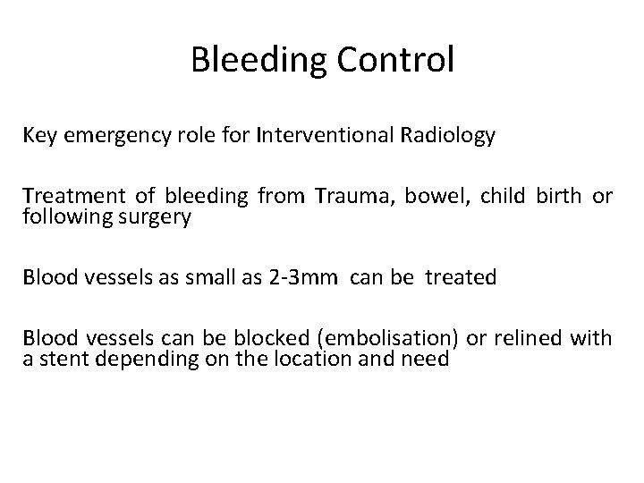 Bleeding Control Key emergency role for Interventional Radiology Treatment of bleeding from Trauma, bowel,