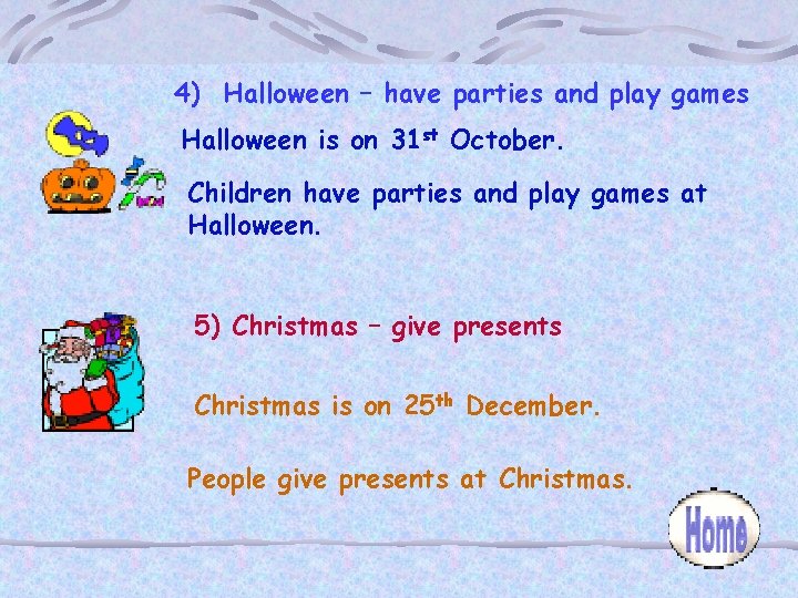 4) Halloween – have parties and play games Halloween is on 31 st October.