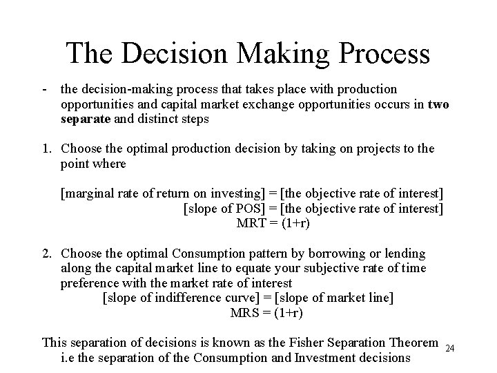 The Decision Making Process - the decision-making process that takes place with production opportunities